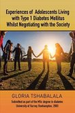 Experiences of Adolescents Living with Type 1 Diabetes Mellitus whilst Negotiating with the Society (eBook, ePUB)