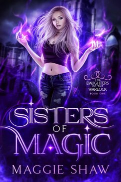 Sisters of Magic (Daughters of the Warlock, #1) (eBook, ePUB) - Shaw, Maggie