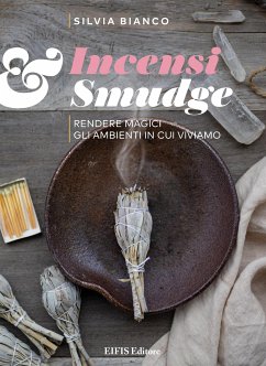 Incensi & Smudge (fixed-layout eBook, ePUB) - Bianco, Silvia