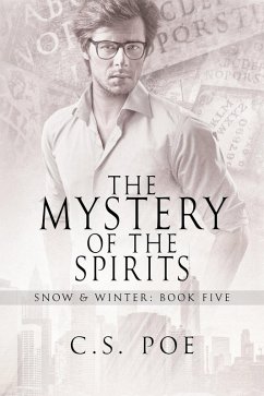 The Mystery of the Spirits (Snow & Winter, #5) (eBook, ePUB) - Poe, C. S. The Mystery of the Spirits (Snow & Winter, #5) (eBook, ePUB) - Poe, C. S.