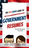 The Gov Geeks Guide to Government Resumes (eBook, ePUB)