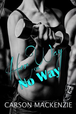 Her Way or No Way (eBook, ePUB) - Mackenzie, Carson