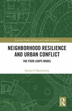 Neighborhood Resilience and Urban Conflict (eBook, PDF) - Korostelina, Karina V.