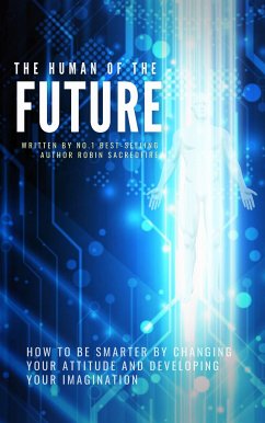 The Human of the Future (eBook, ePUB) - Sacredfire, Robin