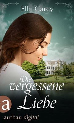 Die vergessene Liebe (eBook, ePUB) - Carey, Ella