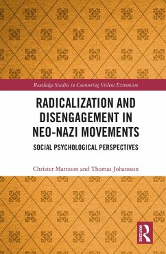 Radicalization and Disengagement in Neo-Nazi Movements (eBook, PDF) - Mattsson, Christer; Johansson, Thomas
