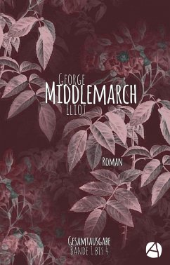 Middlemarch. Gesamtausgabe (eBook, ePUB) - Eliot, George