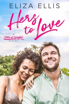 Hers to Love (Sisters of Springfield, #3) (eBook, ePUB) - Ellis, Eliza