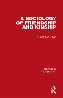 A Sociology of Friendship and Kinship (eBook, PDF) - Allan, Graham A.