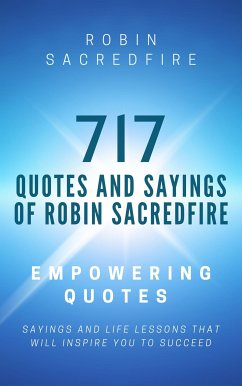 717 Quotes & Sayings of Robin Sacredfire (eBook, ePUB) - Sacredfire, Robin