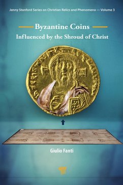 Byzantine Coins Influenced by the Shroud of Christ (eBook, PDF) - Fanti, Giulio