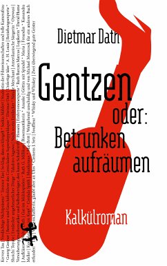 Gentzen oder: Betrunken aufräumen (eBook, ePUB) - Dath, Dietmar