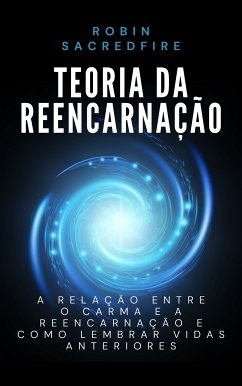 Teoria da Reencarnação (eBook, ePUB) - Sacredfire, Robin