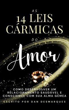 As 14 Leis Cármicas do Amor (eBook, ePUB) - Desmarques, Dan