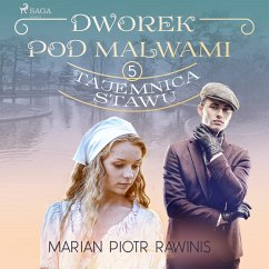 Dworek pod Malwami 5 - Tajemnica stawu (MP3-Download) - Rawinis, Marian Piotr