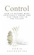 Control: How to Become More Spiritually... - Bild 1