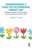 Understanding a Child the Occupational Therapy Way (eBook, PDF)