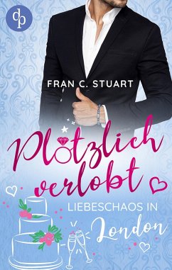 Plötzlich verlobt (eBook, ePUB) - Stuart, Fran C.