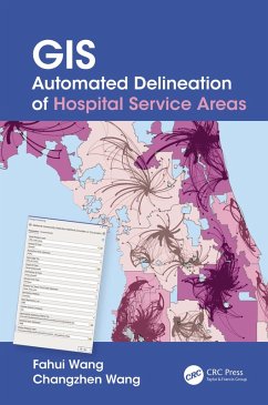 GIS Automated Delineation of Hospital Service Areas (eBook, PDF) - Wang, Fahui; Wang, Changzhen