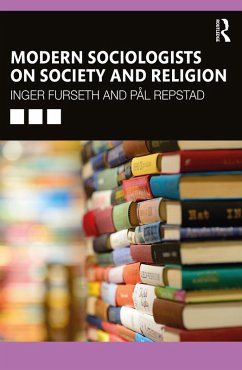 Modern Sociologists on Society and Religion (eBook, ePUB) - Furseth, Inger; Repstad, Pål