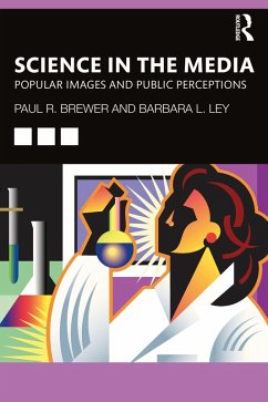 Science in the Media (eBook, ePUB) - Brewer, Paul R; Ley, Barbara L