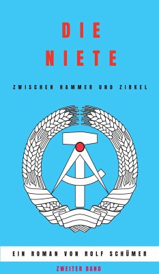 Die Niete zwischen Hammer und Zirkel (eBook, ePUB) - Schümer, Rolf