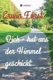 Dich - hat uns der Himmel geschickt (eBook, ePUB)