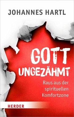 Gott ungezähmt (eBook, ePUB) - Hartl, Johannes