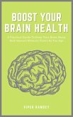 Boost Your Brain Health - A Practical Guide To Keep Your Brain Sharp And Improve Memory Power As You Age (eBook, ePUB)