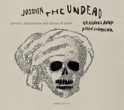 Josquin The Undead-Laments,Deplorations - Schmelzer,Björn/Graindelavoix