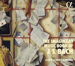 The Imaginary Music Book Of J.S Bach - Café Zimmermann
