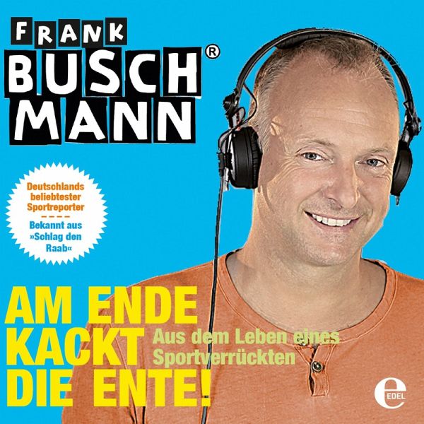 Am Ende kackt die Ente (MP3-Download) von Frank Buschmann - Hörbuch bei  bücher.de runterladen