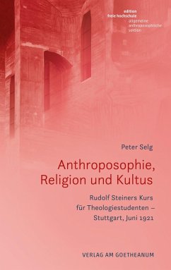 Anthroposophie, Religion und Kultus - Selg, Peter