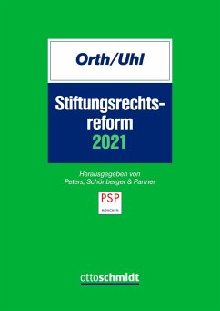 Stiftungsrechtsreform 2021 - Orth/Uhl;Orth, Manfred;Uhl, Matthias