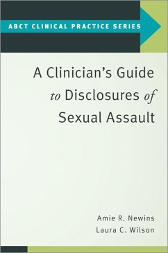 A Clinician's Guide to Disclosures of Sexual Assault (eBook, PDF) - Newins, Amie R.; Wilson, Laura C.