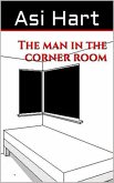 The Man in the Corner Room (eBook, ePUB)