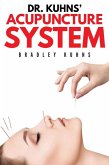 Dr. Kuhns' Acupuncture System (eBook, ePUB)