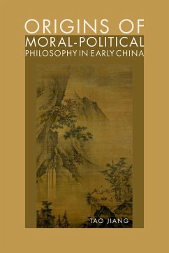 Origins of Moral-Political Philosophy in Early China (eBook, PDF) - Jiang, Tao