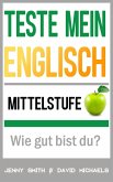 Teste mein Englisch. Mittelstufe: Wie gut bist du? (eBook, ePUB)