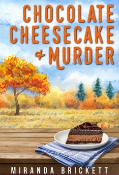 Cover Chocolate Cheesecake & Murder (A Prairie Crocus Cozy Mystery, #2) (eBook, ePUB)
