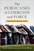 The Public Uses of Coercion and Force (eBook, ePUB)