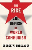 The Rise and Demise of World Communism (eBook, ePUB)