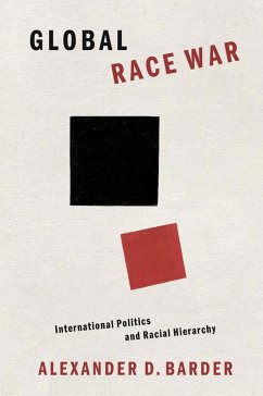 Global Race War (eBook, ePUB) - Barder, Alexander D.
