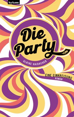 Die Party (eBook, ePUB) - Haidacher, Ulrike