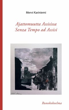 Ajattomuutta Assisissa - Senza Tempo ad Assisi (eBook, ePUB)