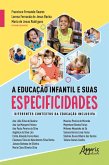 A Educação Infantil e suas Especificidades: Diferentes Contextos da Educação Inclusiva (eBook, ePUB)