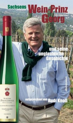 Sachsens Wein-Prinz Georg - Knoll, Rudi