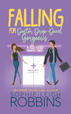 Falling for Doctor Drop-Dead Gorgeous (That Wilson Charm, #2) (eBook, ePUB) - Robbins, Sophie-Leigh