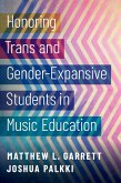 Honoring Trans and Gender-Expansive Students in Music Education (eBook, ePUB)