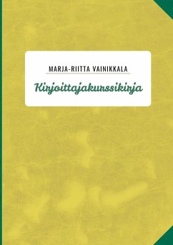 Kirjoittajakurssikirja (eBook, ePUB) - Vainikkala, Marja-Riitta